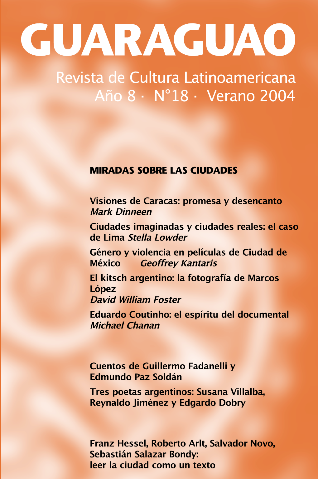 GUARAGUAO Revista De Cultura Latinoamericana Año 8 · N°18 · Verano 2004