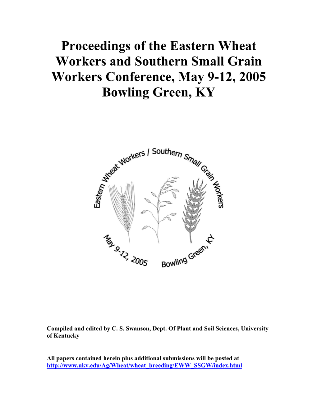 Proceedings of the Eastern Wheat Workers and Southern Small Grain Workers Conference, May 9-12, 2005 Bowling Green, KY