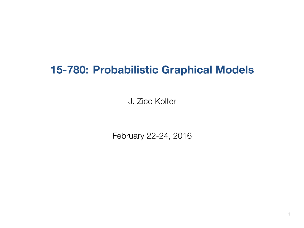 15-780: Probabilistic Graphical Models