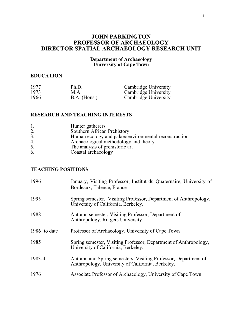 John Parkington Professor of Archaeology Director Spatial Archaeology Research Unit