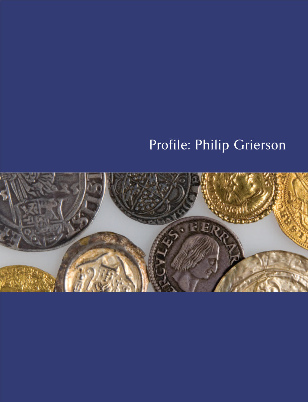 Profile: Philip Grierson Perry Hastings S, Profile – Philip Grierson 25 Son on Shoulder S ’ Ier 1913 C