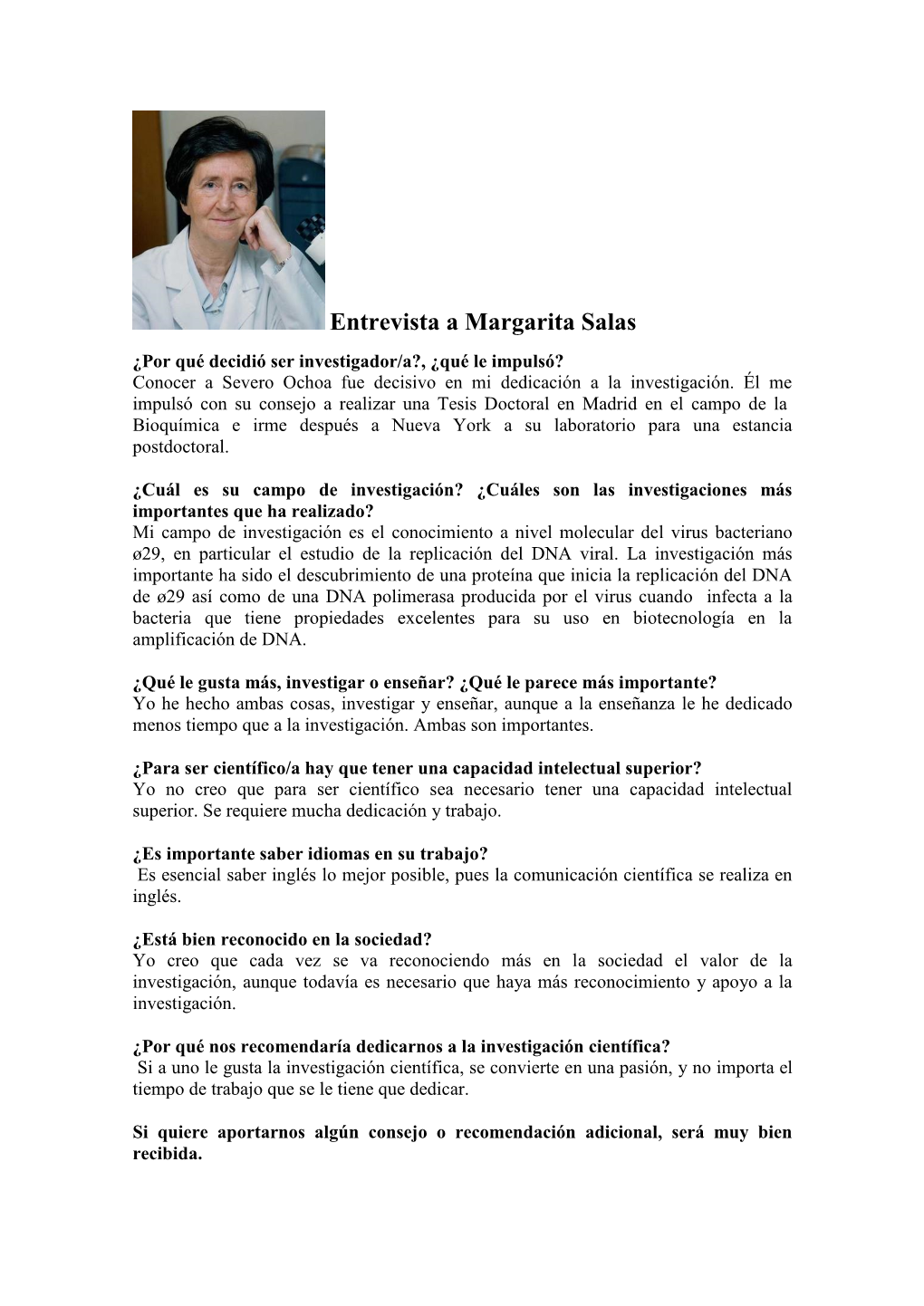 Entrevista a Margarita Salas ¿Por Qué Decidió Ser Investigador/A?, ¿Qué Le Impulsó? Conocer a Severo Ochoa Fue Decisivo En Mi Dedicación a La Investigación