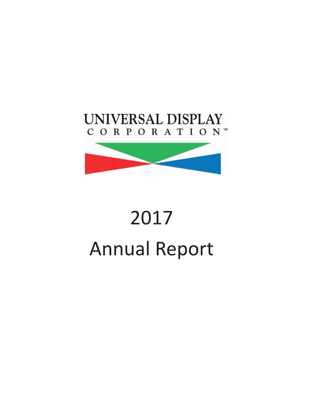 2017 Annual Report to OUR SHAREHOLDERS: Also During the Year, We Saw Some Amazing Examples of the 2017 Was a Stellar Year for Universal Display Corporation