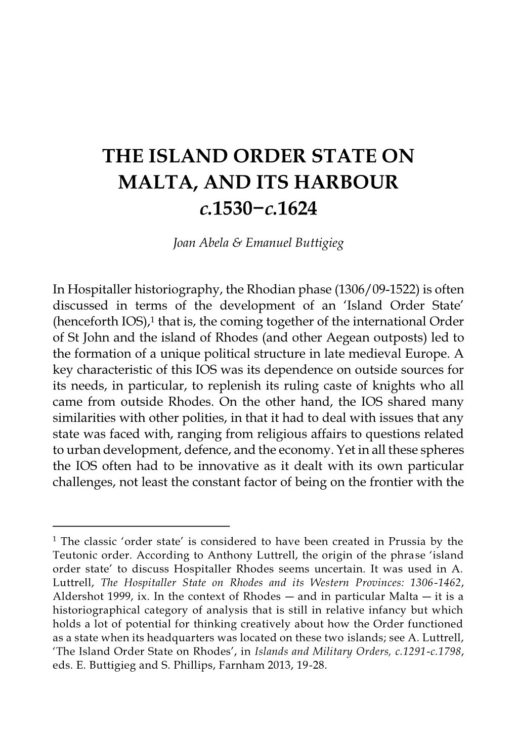THE ISLAND ORDER STATE on MALTA, and ITS HARBOUR C.1530−C.1624