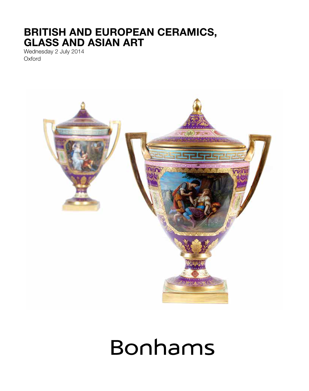 British and European Ceramics, Glass and Asian Art Wednesday 2 July 2014 at 11.00 Oxford