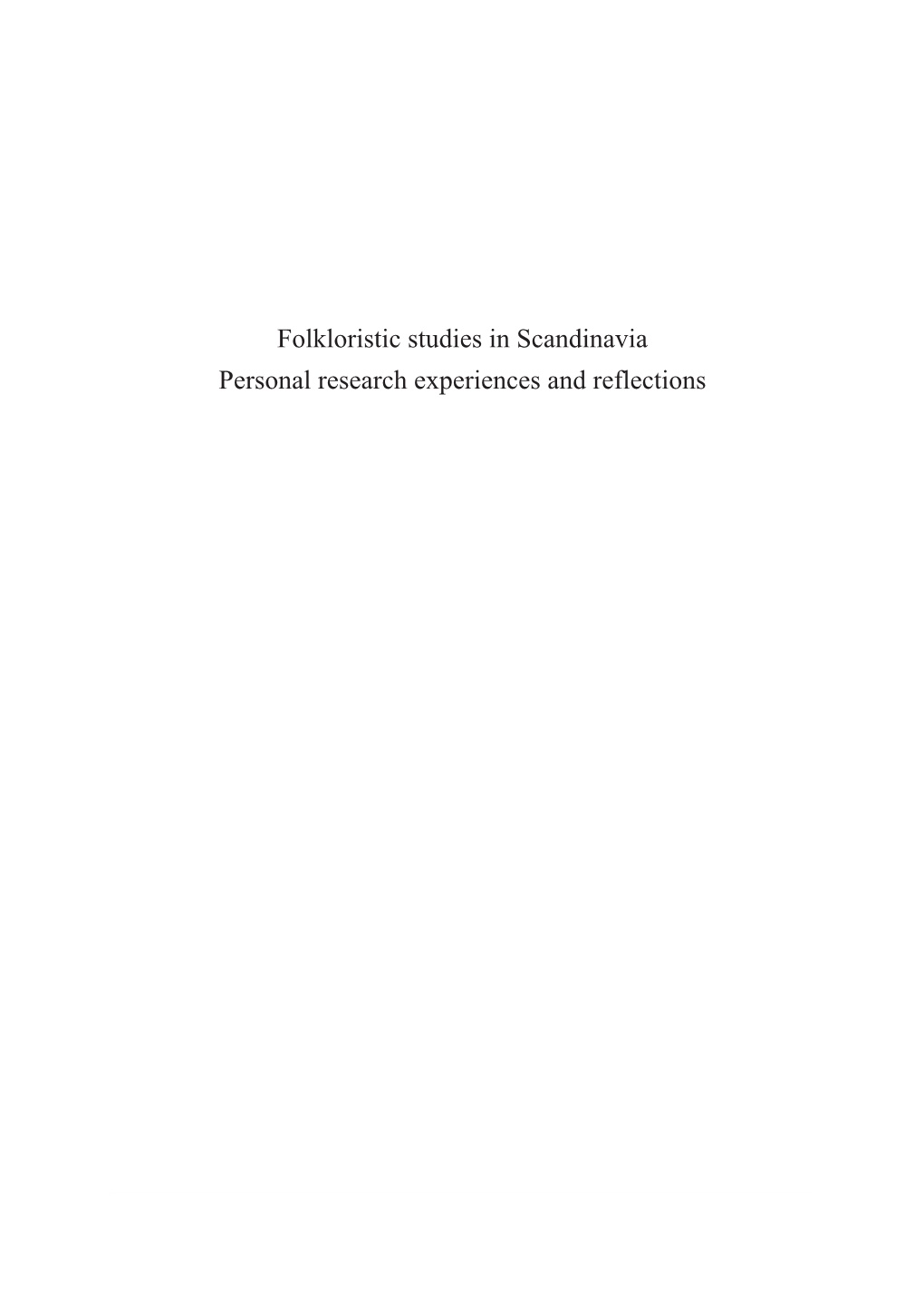 Folkloristic Studies in Scandinavia Personal Research Experiences and Reflections Gustavsson - Gotland Ombrukket4.Qxp Gustavsson 23.08.2017 11.38 Side 2