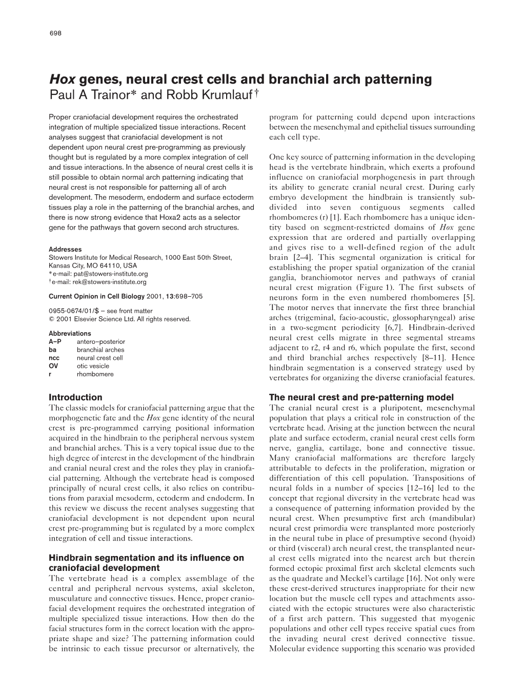 Hox Genes, Neural Crest Cells and Branchial Arch Patterning Paul a Trainor* and Robb Krumlauf †