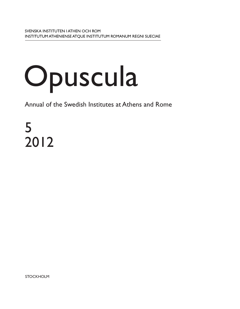 Annual of the Swedish Institutes at Athens and Rome 5 2012