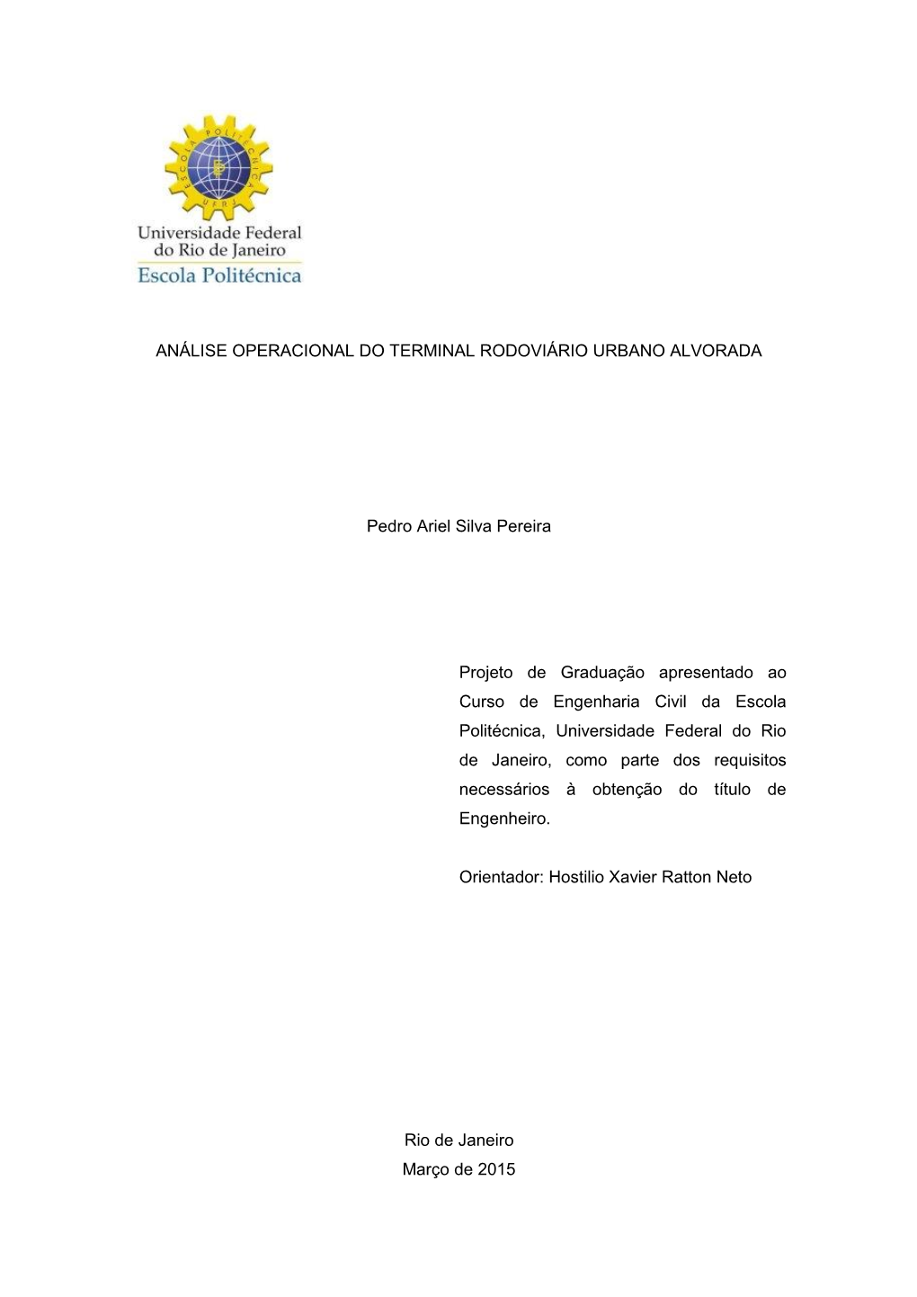 ANÁLISE OPERACIONAL DO TERMINAL RODOVIÁRIO URBANO ALVORADA Pedro Ariel Silva Pereira Projeto De Graduação Apresentado Ao