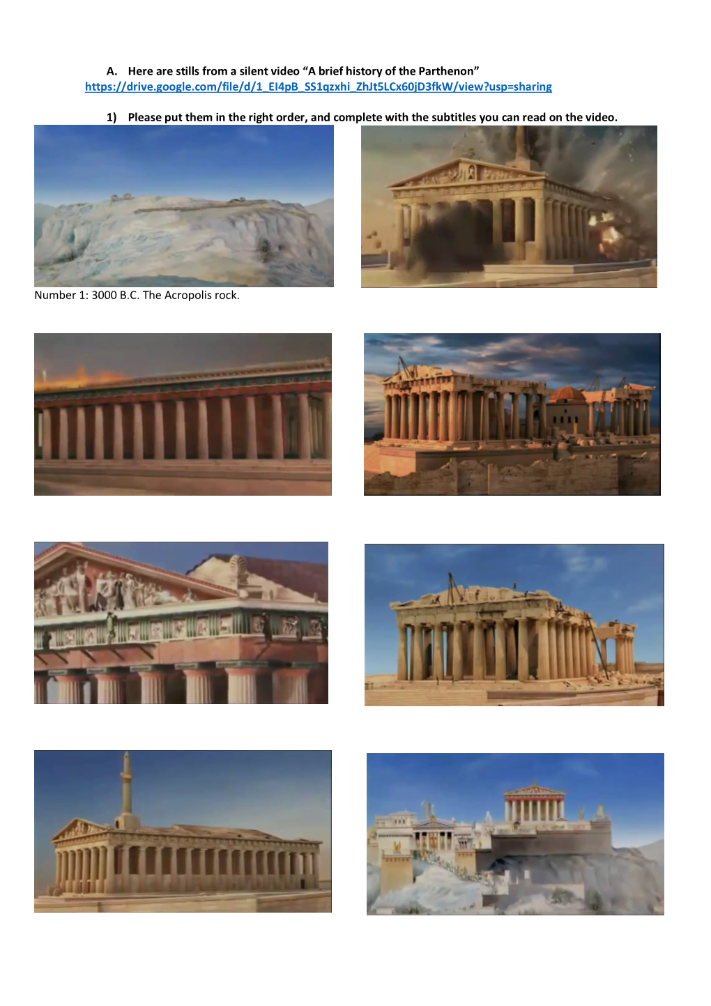 A. Here Are Stills from a Silent Video “A Brief History of the Parthenon”