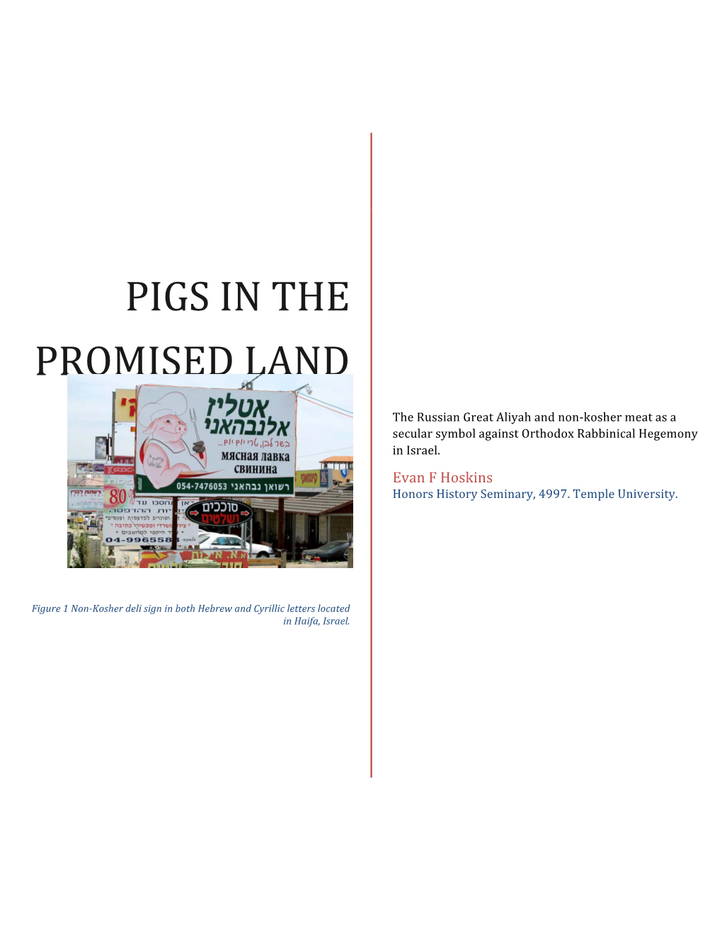 Pigs in the Promised Land