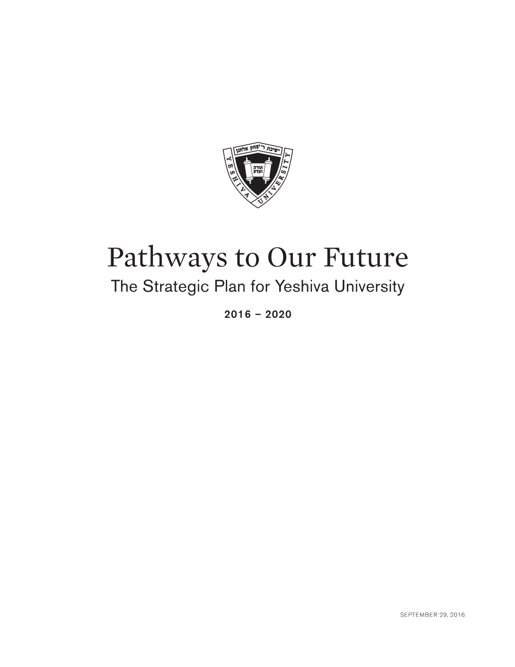 Pathways to Our Future the Strategic Plan for Yeshiva University
