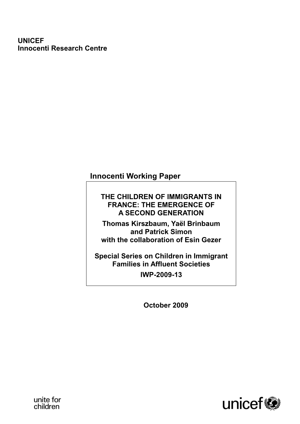 CHILDREN of IMMIGRANTS in FRANCE: the EMERGENCE of a SECOND GENERATION Thomas Kirszbaum, Yaël Brinbaum and Patrick Simon with the Collaboration of Esin Gezer