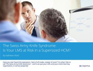 The Swiss Army Knife Syndrome: Is Your LMS at Risk in a Supersized HCM?