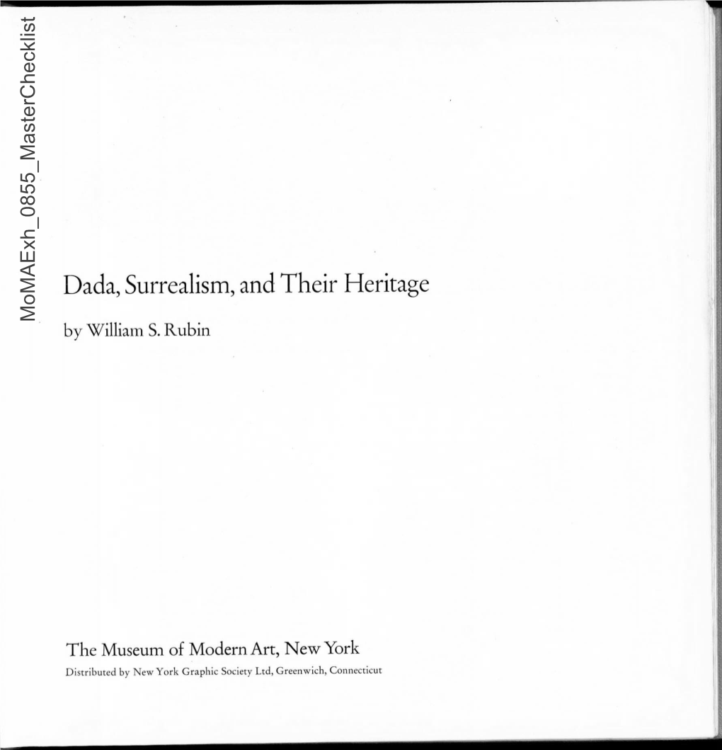 Dada, Surrealism, and Their Heritage Momaexh 0855 Masterchecklist by William S.Rubin I , I