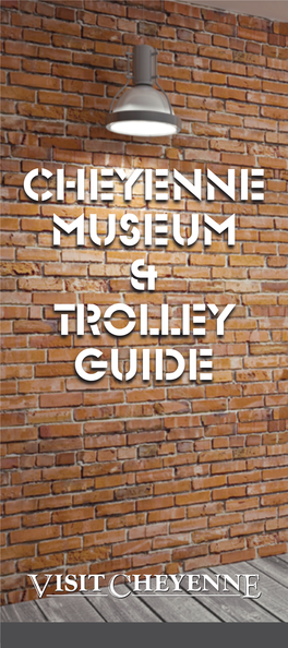 Cheyenne Museum & Trolley Guide