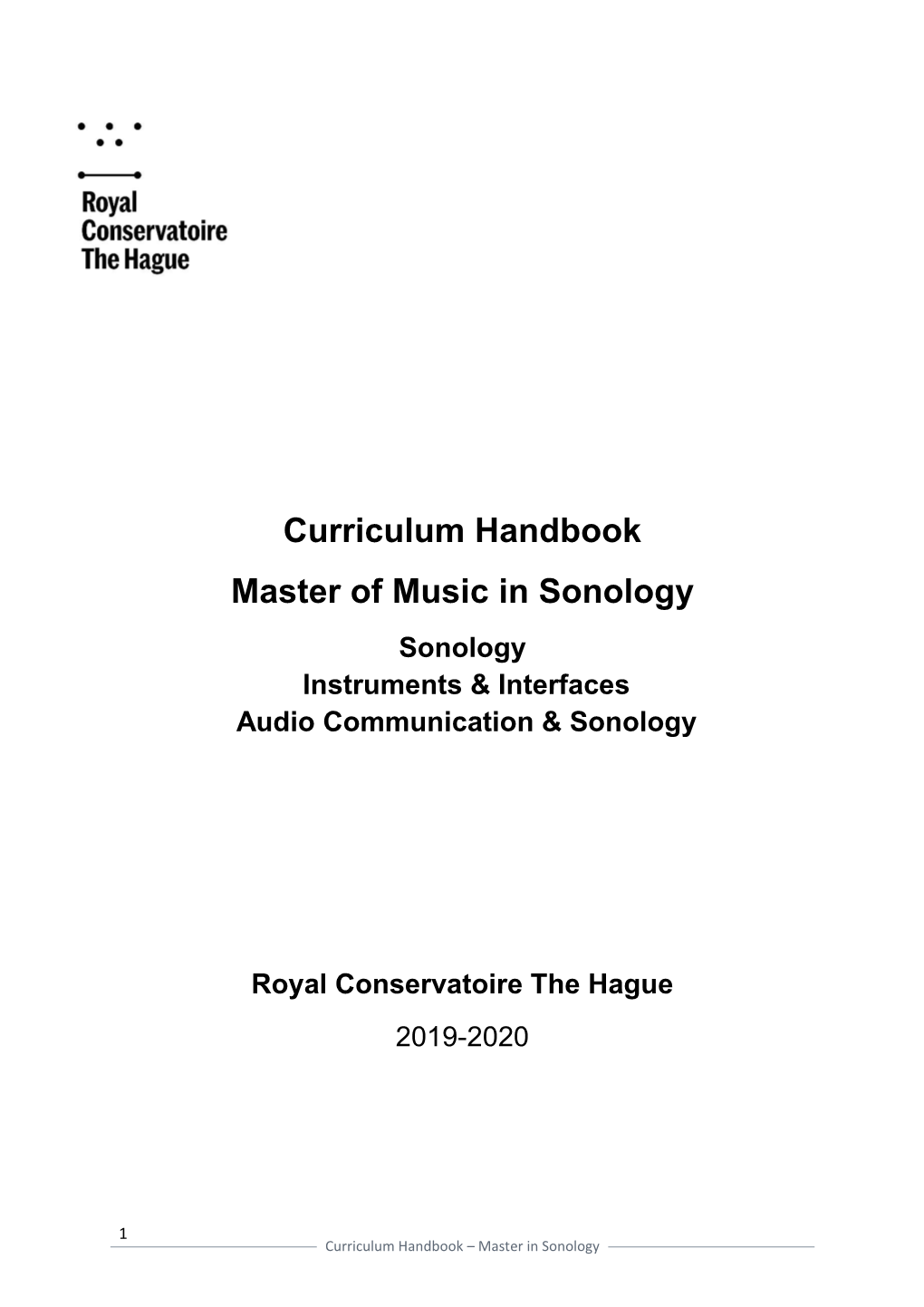 Curriculum Handbook Master of Music in Sonology Sonology Instruments & Interfaces Audio Communication & Sonology