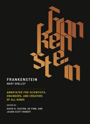 Frankenstein: Annotated for Scientists, Engineers, and Creaters
