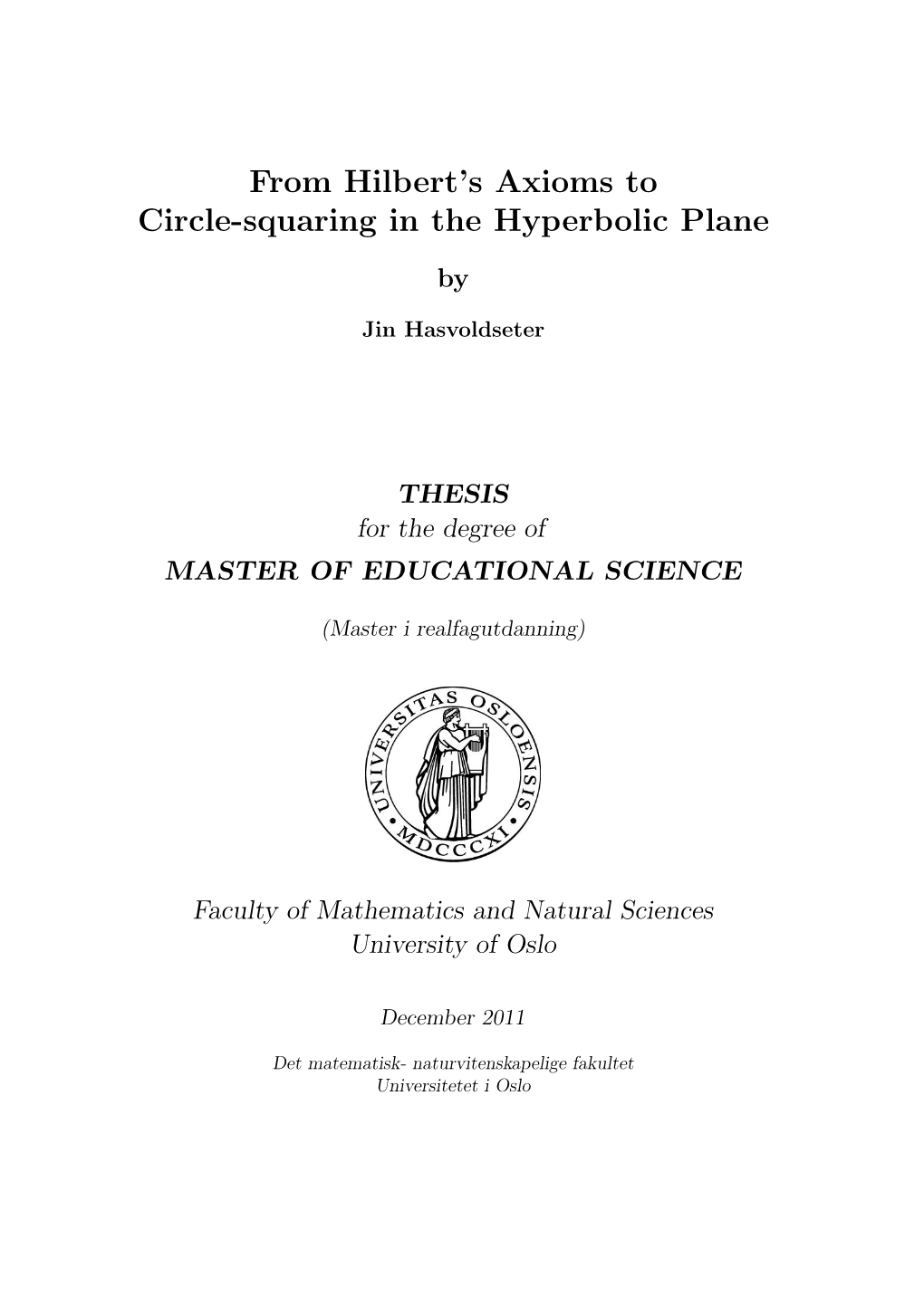 From Hilbert's Axioms to Circle-Squaring in the Hyperbolic