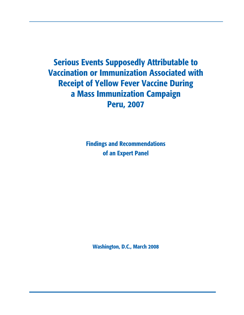 Serious Events Supposedly Attributable to Vaccination Or Immunization Associated with Receipt of Yellow Fever Vaccine During a Mass Immunization Campaign Peru, 2007