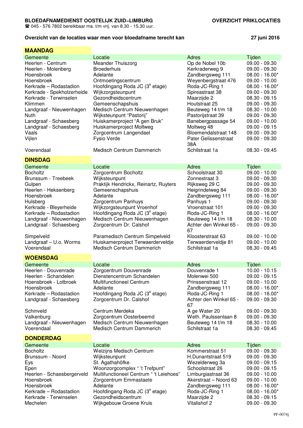 BLOEDAFNAMEDIENST OOSTELIJK ZUID−LIMBURG OVERZICHT PRIKLOCATIES  045 - 576 7802 Bereikbaar Ma