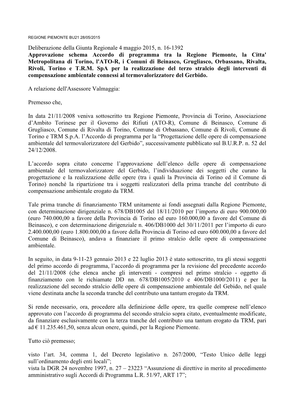 Deliberazione Della Giunta Regionale 4 Maggio 2015, N. 16-1392