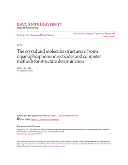 The Crystal and Molecular Structures of Some Organophosphorus Insecticides and Computer Methods for Structure Determination Ricky Lee Lapp Iowa State University