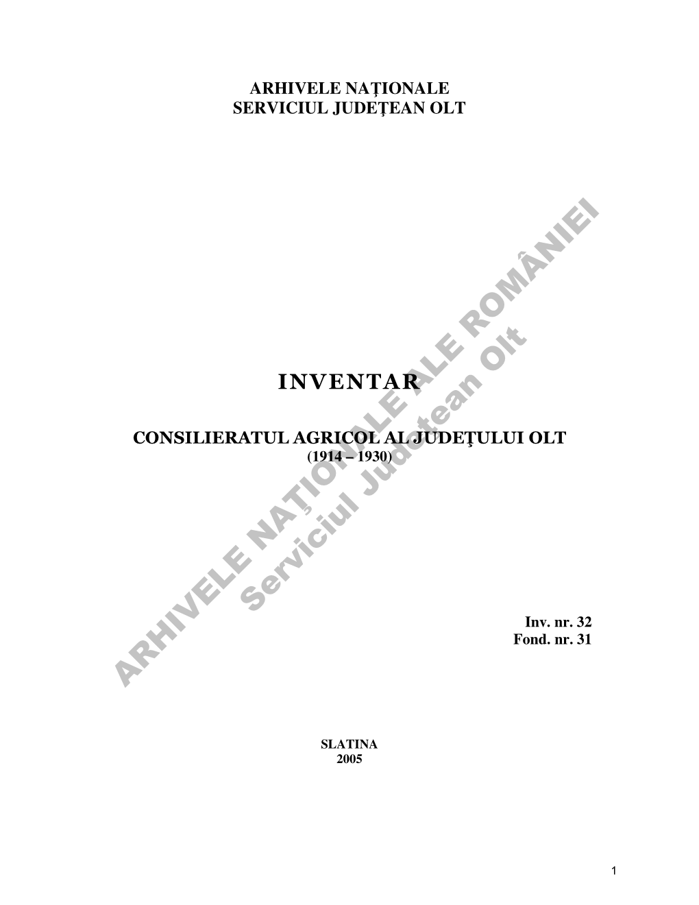 INVENTAR ALE Ean CONSILIERATUL AGRICOL AL Judełuluiţ OLT (1914 – 1930)