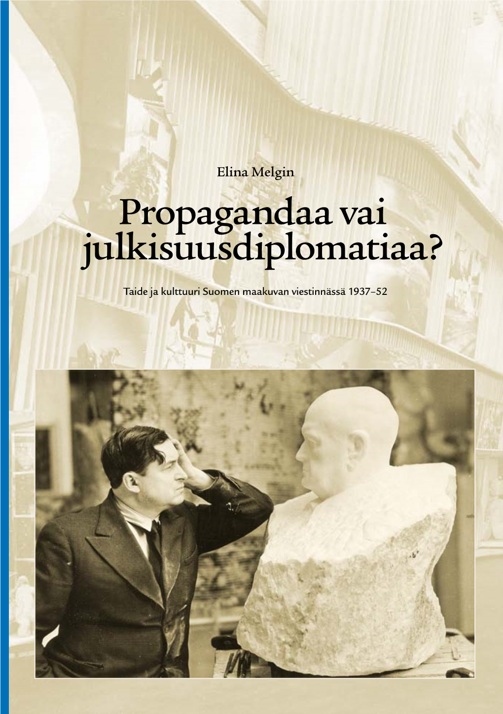 Propagandaa Vai Julkisuusdiplomatiaa? : Taide Ja Kulttuuri