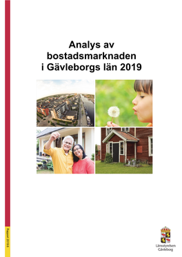Analys Av Bostadsmarknaden I Gävleborgs Län 2019 Rapport 2019:6 2019:6 Rapport Författare: Nicolas Orozco Och Sara Lennmalm