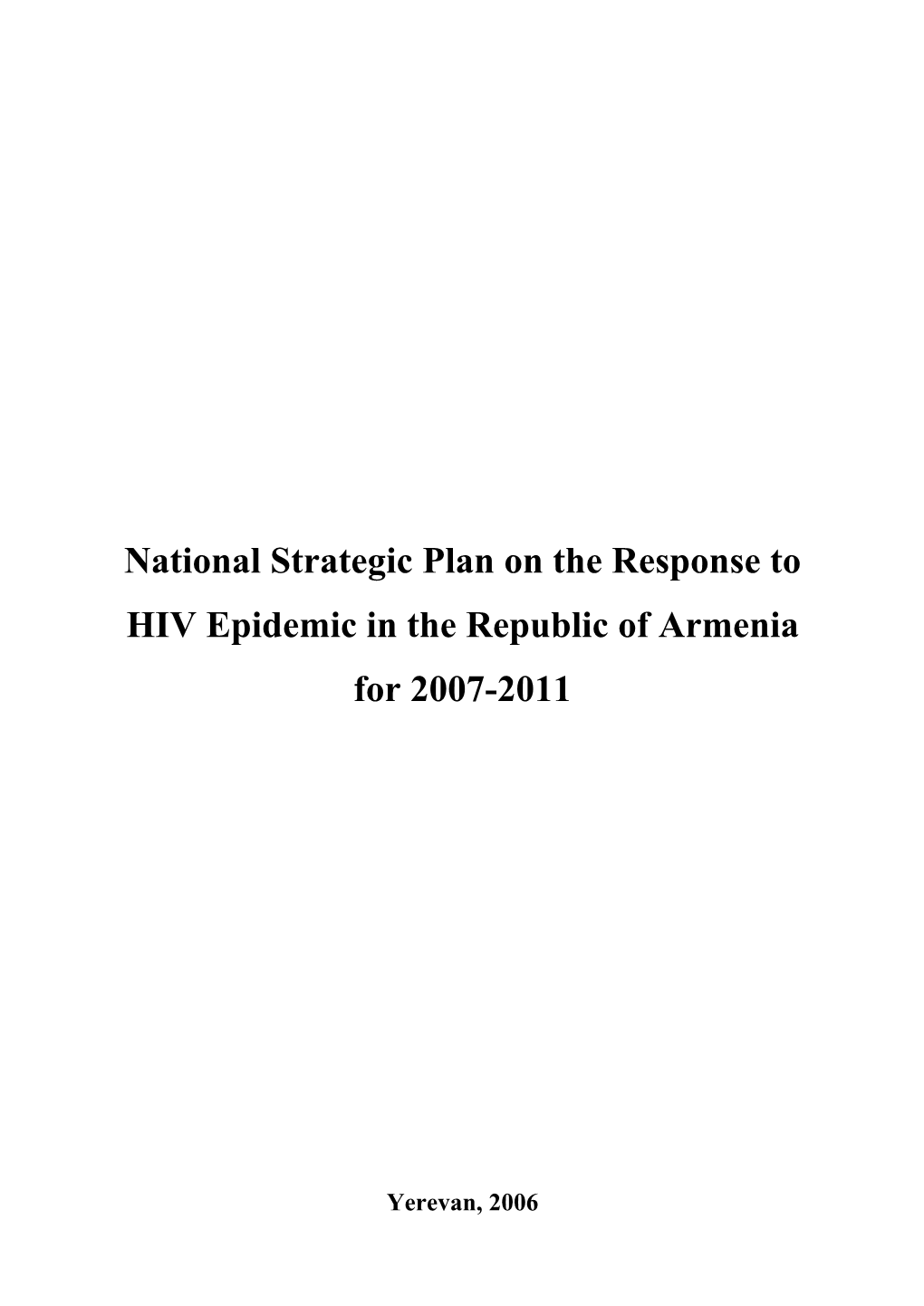 National Strategic Plan on the Response to HIV Epidemic in the Republic of Armenia for 2007-2011