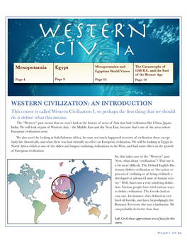 WESTERN CIVILIZATION: an INTRODUCTION This Course Is Called Western Civilization I, So Perhaps the ﬁrst Thing That We Should Do Is Deﬁne What This Means