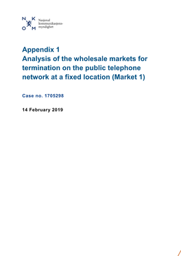 Appendix 1 Analysis of the Wholesale Markets for Termination on the Public Telephone Network at a Fixed Location (Market 1)