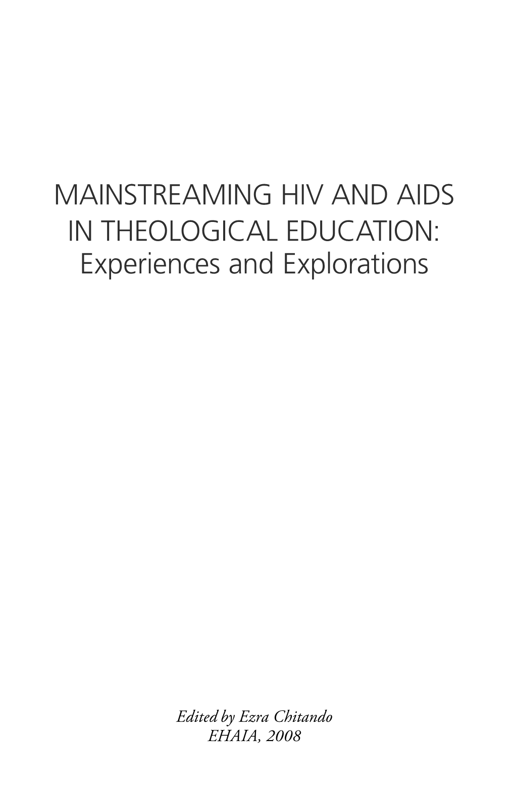 Mainstreaming Hiv and Aids in Theological Education: Experiences and Explorations