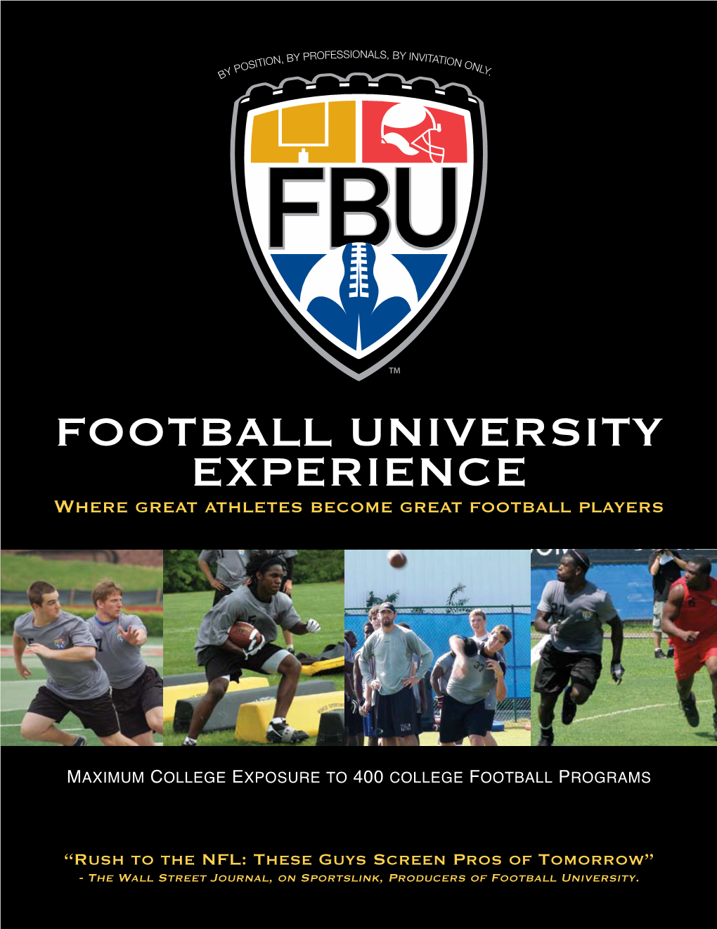 FOOTBALL UNIVERSITY EXPERIENCE Where Great Athletes Become Great Football Players