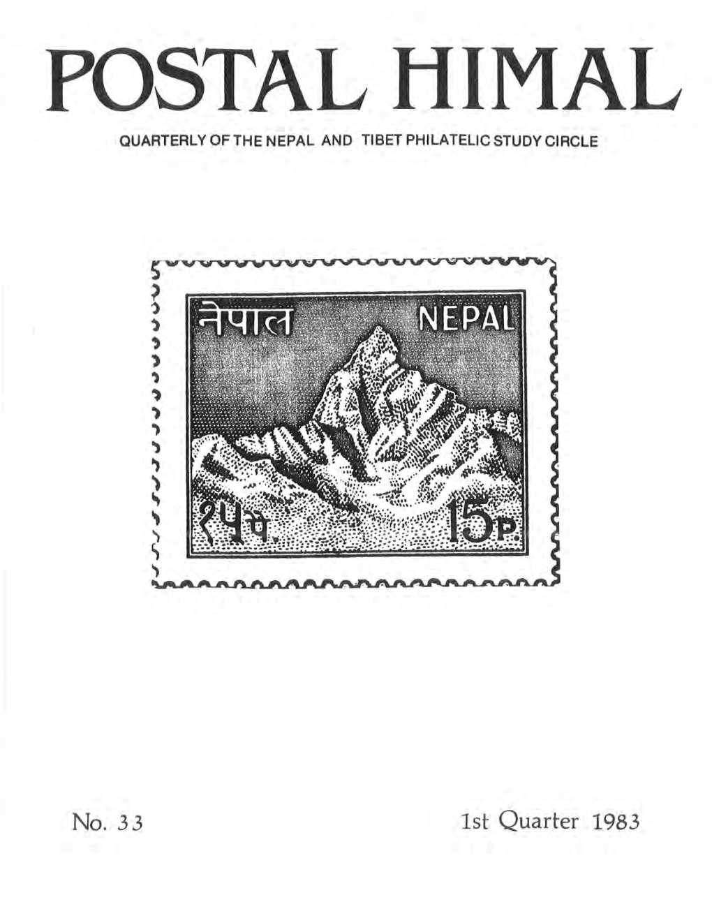 No. 33 1St Quarter 1983 the NEPAL POSTAL HIMAL Is the Quarterly Publication of the Nepal and Tibet Philatelic Study Circle