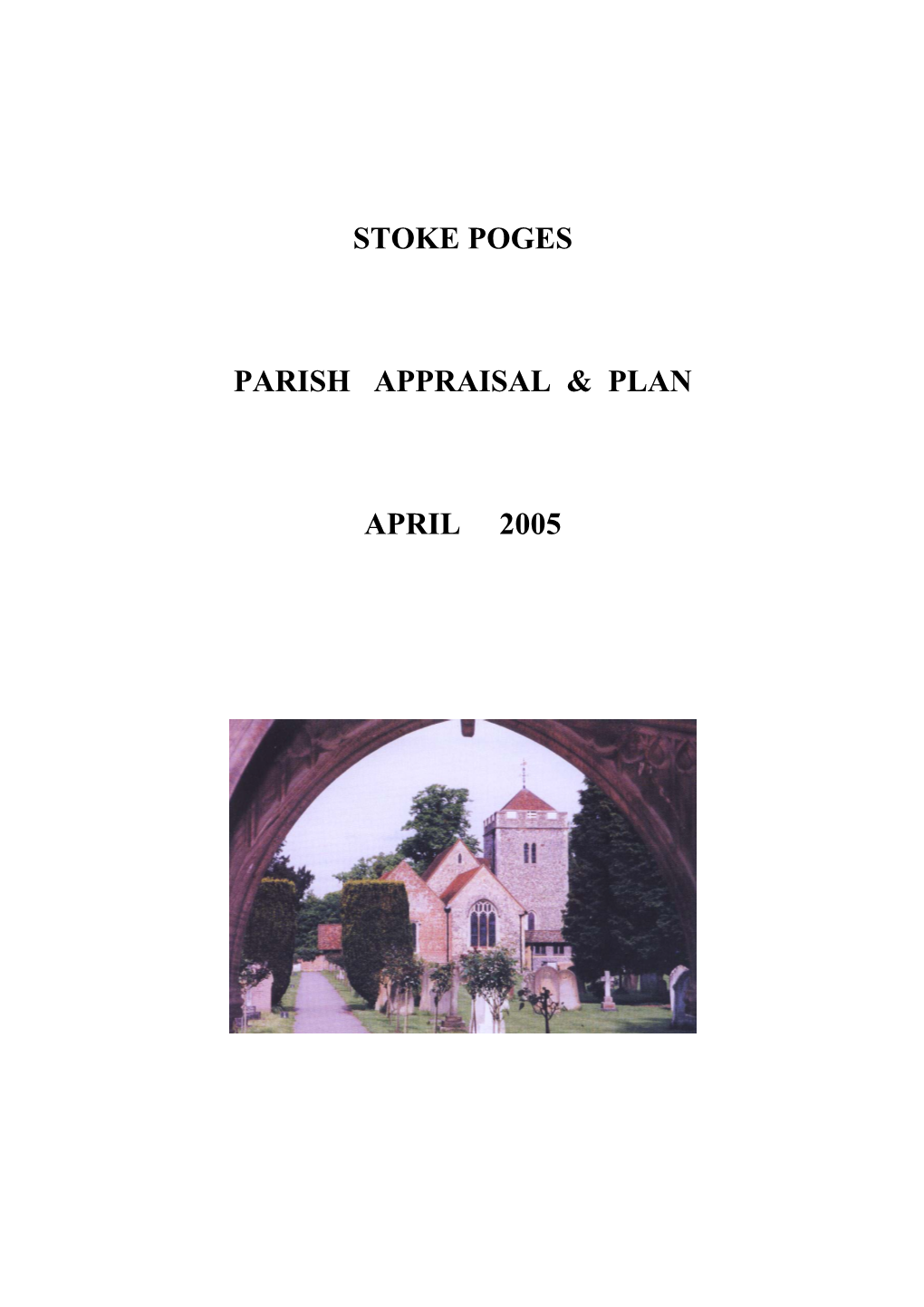 Stoke Poges Parish Appraisal & Plan April 2005