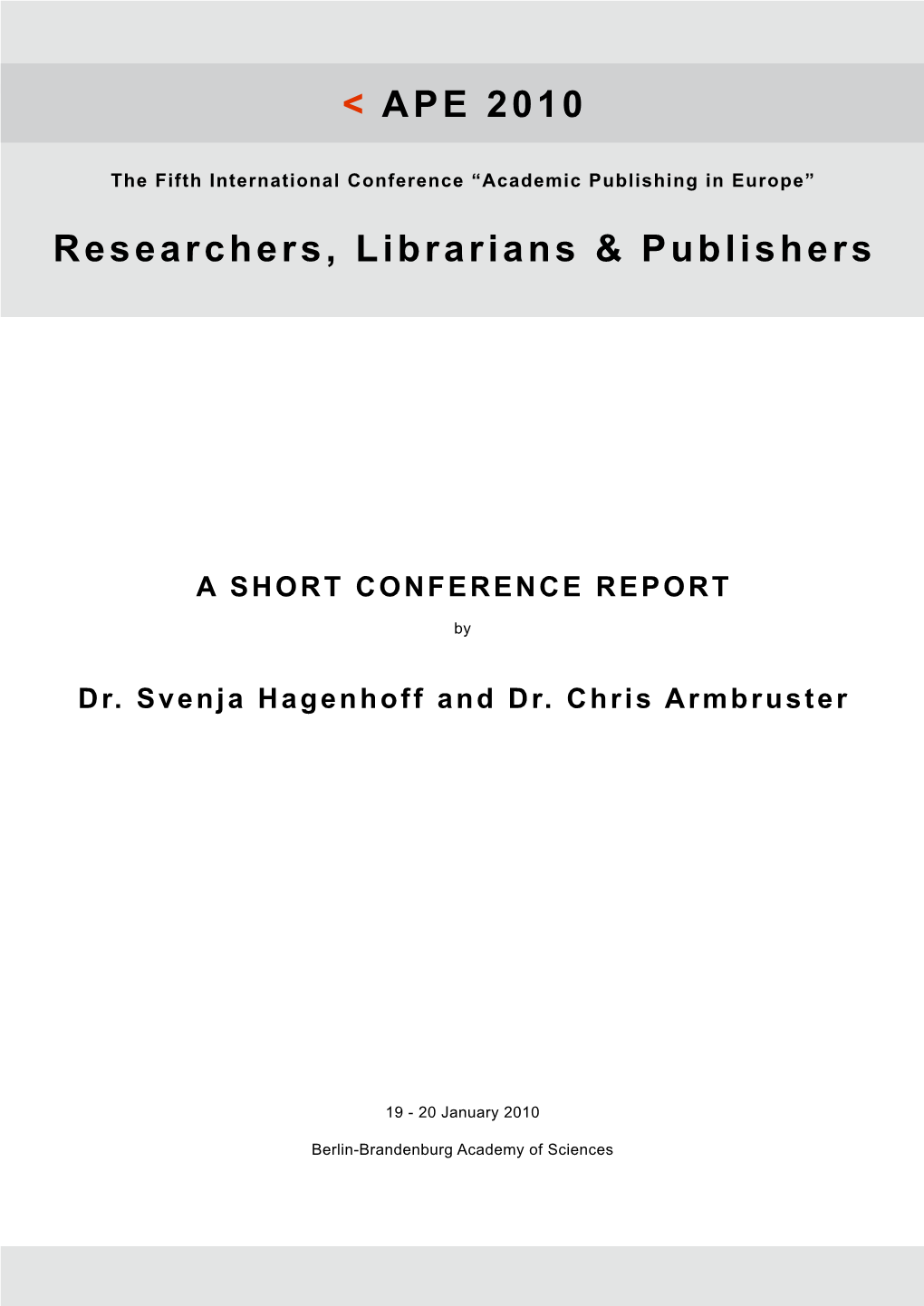 &lt; APE 2010 Researchers, Librarians & Publishers