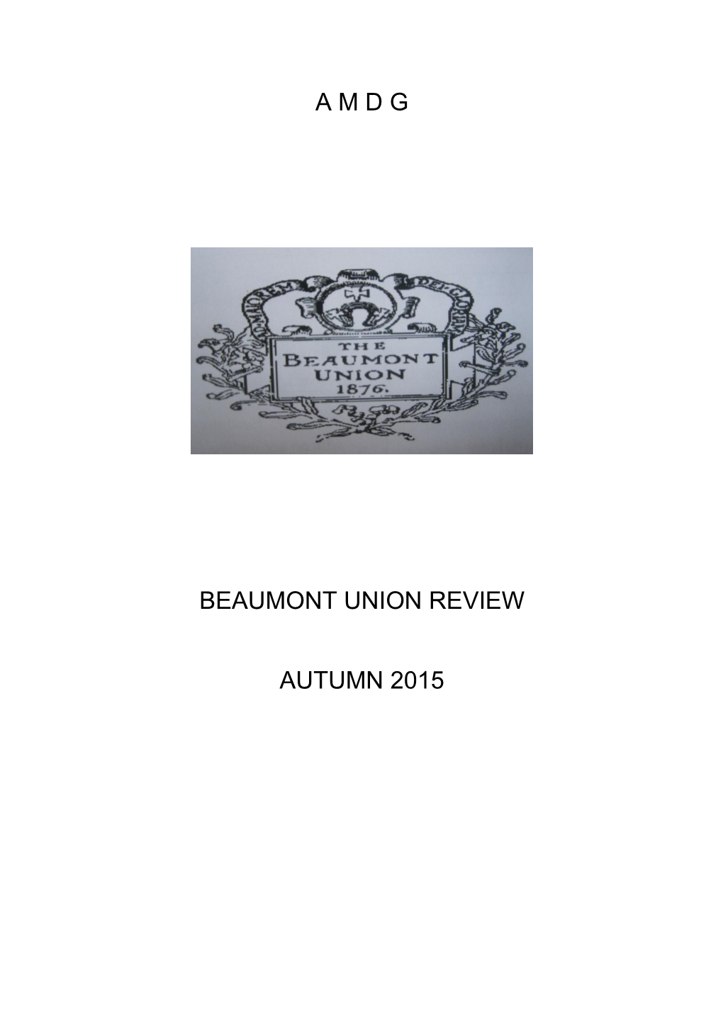 A M D G Beaumont Union Review Autumn 2015