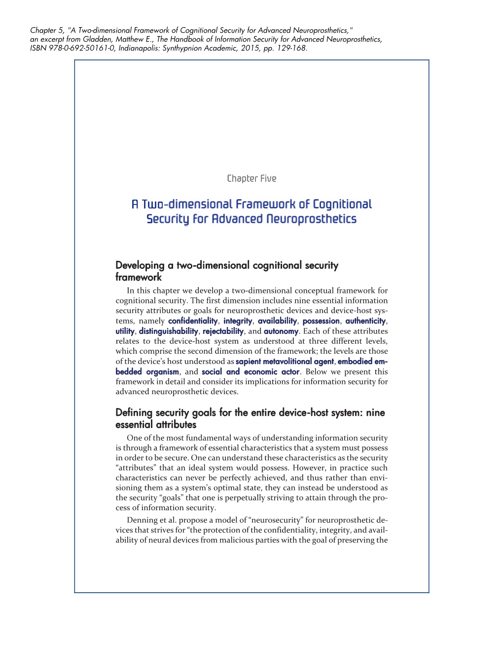 The Handbook of Information Security for Advanced Neuroprosthetics, ISBN 978-0-692-50161-0, Indianapolis: Synthypnion Academic, 2015, Pp