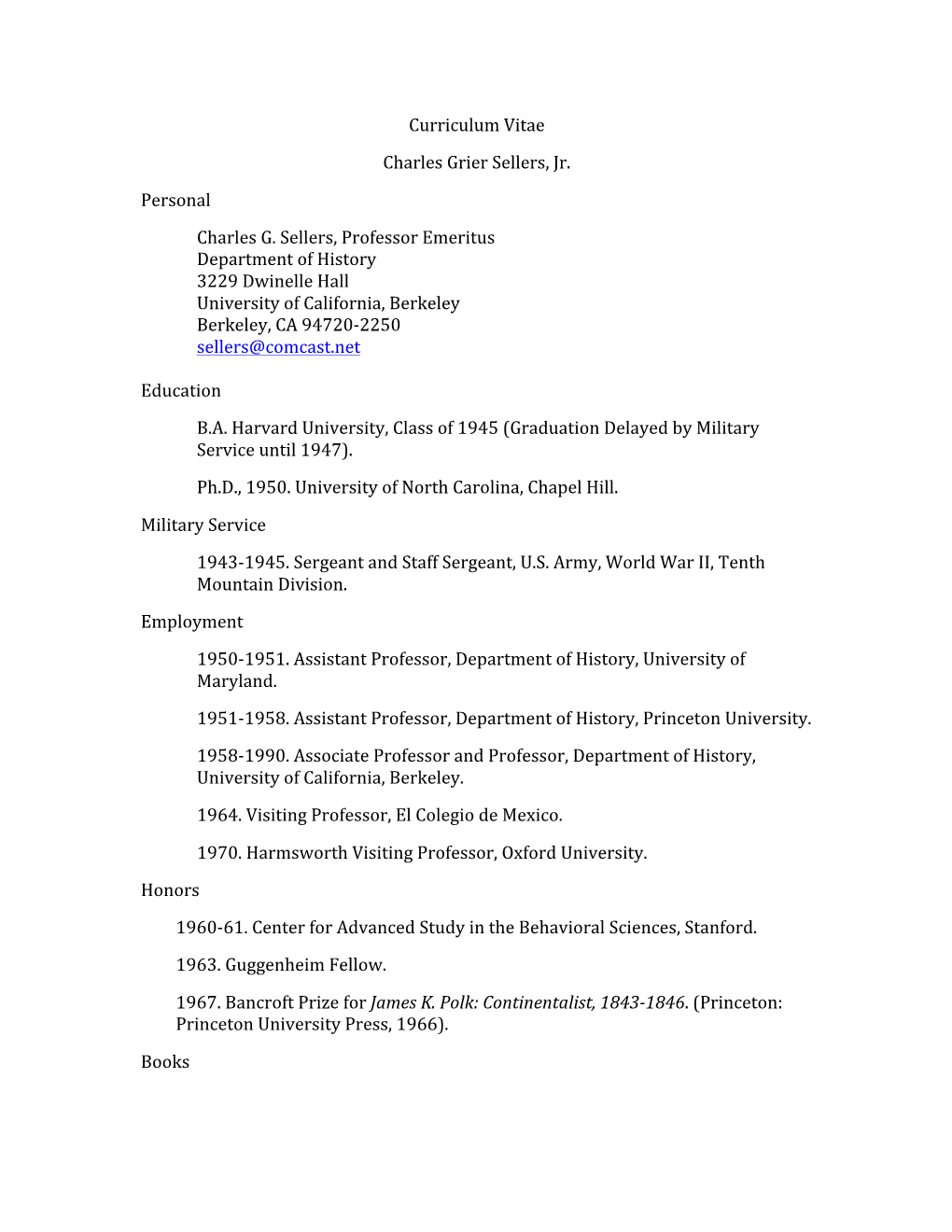 Curriculum Vitae Charles Grier Sellers, Jr. Personal Charles G. Sellers, Professor Emeritus Department of History 3229