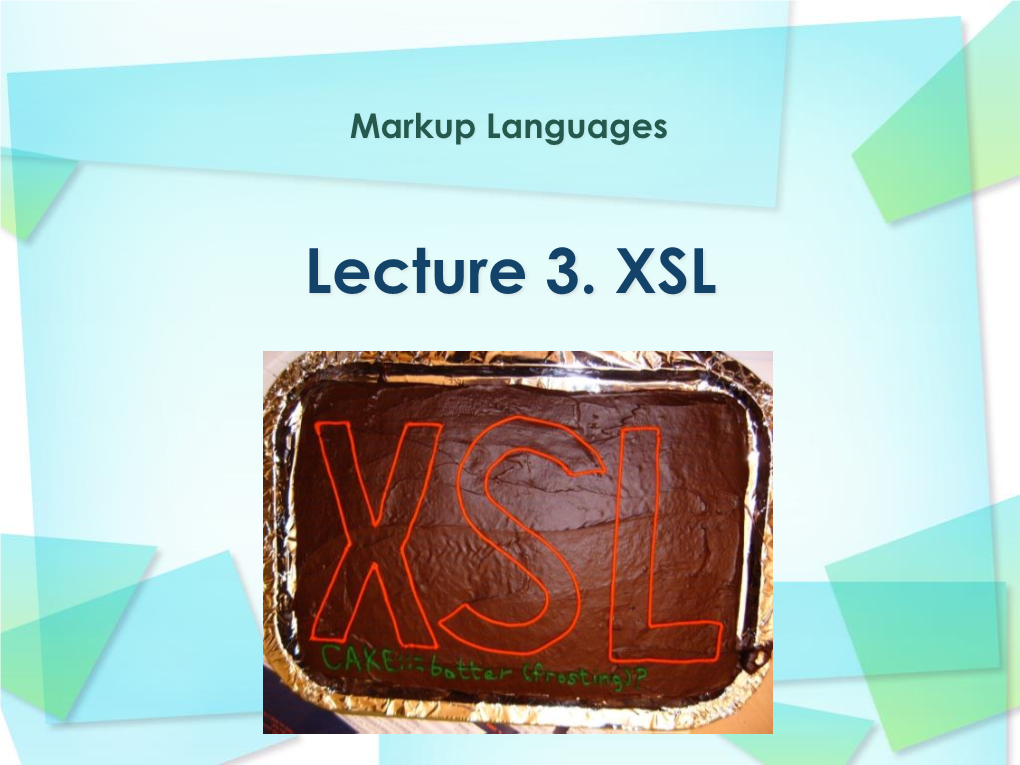 Lecture 3. XSL XSL