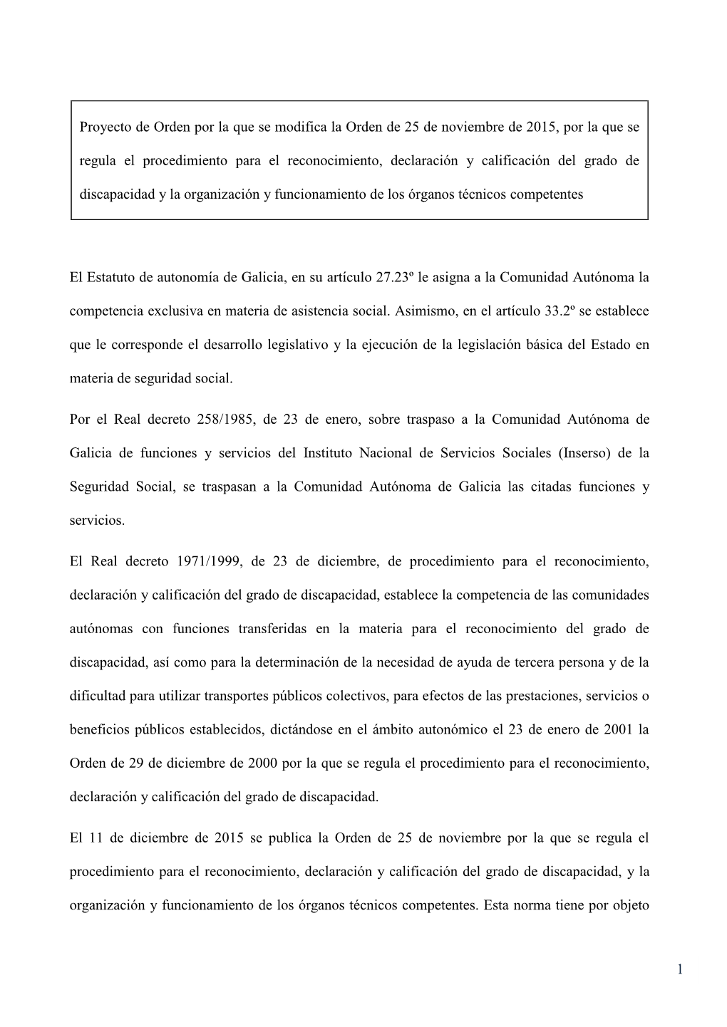 1 El Estatuto De Autonomía De Galicia, En Su Artículo 27.23º Le