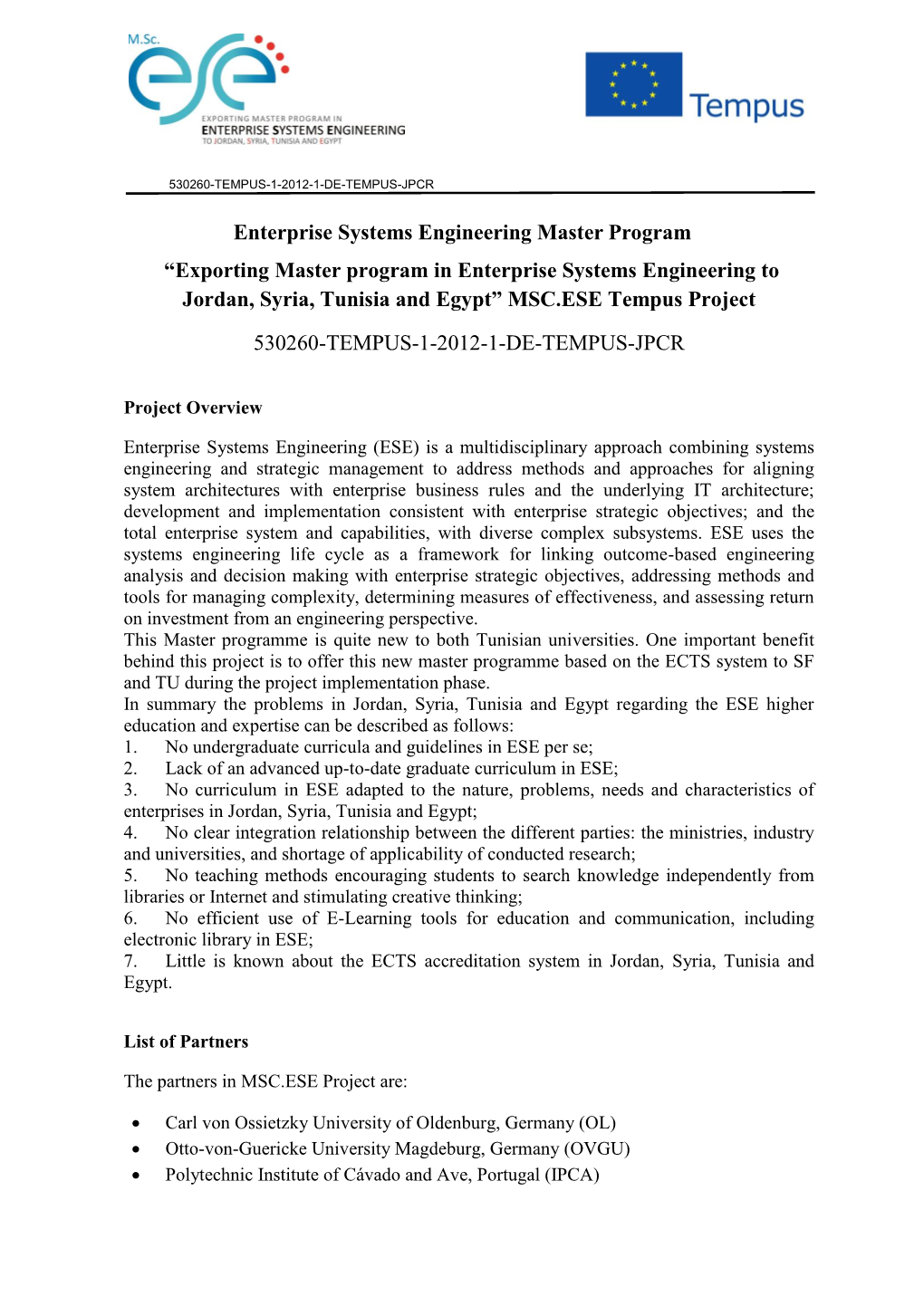 Enterprise Systems Engineering Master Program “Exporting Master Program in Enterprise Systems Engineering to Jordan, Syria, Tunisia and Egypt” MSC.ESE Tempus Project