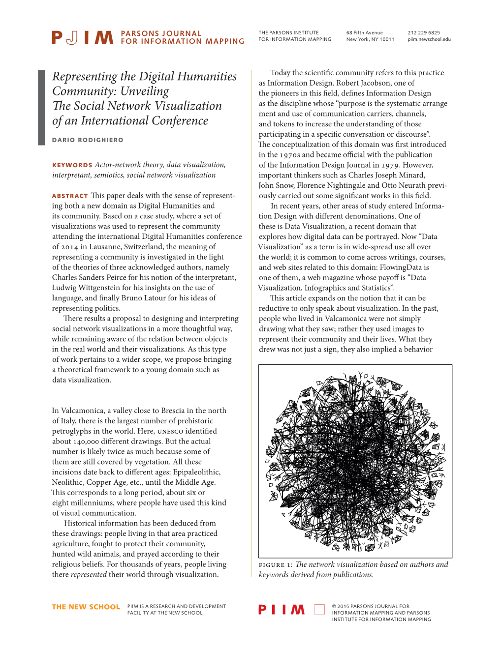 REPRESENTING the DIGITAL HUMANITIES COMMUNITY: UNVEILING the SOCIAL NETWORK VISUALIZATION of an INTERNATIONAL CONFERENCE DARIO RODIGHIERO Beyond That Sign