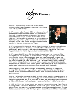 Stephen A. Wynn Is Widely Credited with Creating the First Destination Resort in Las Vegas and Transforming the City Into a World-Wide Tourist Destination