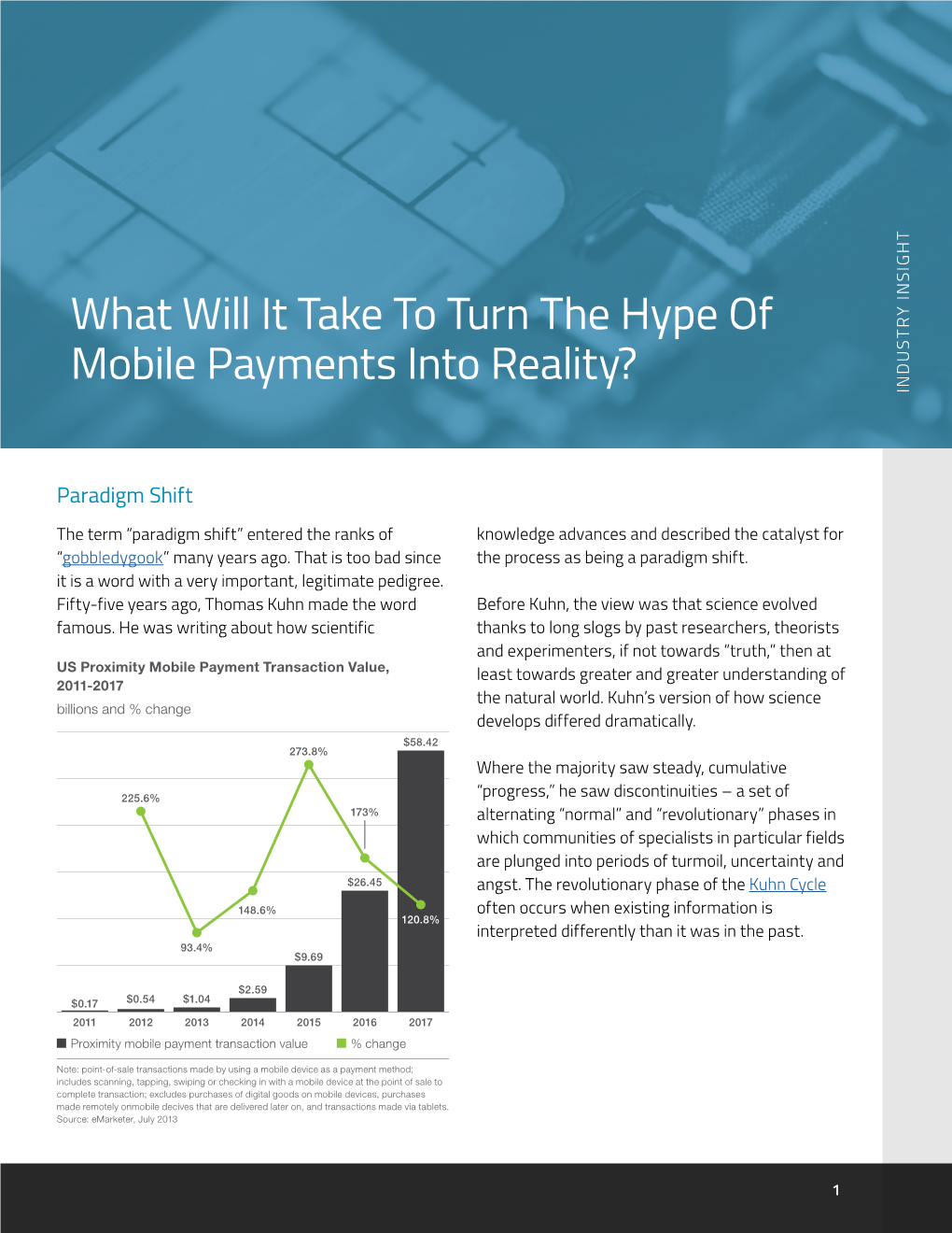 What Will It Take to Turn the Hype of Mobile Payments Into Reality? INDUSTRY INSIGHT