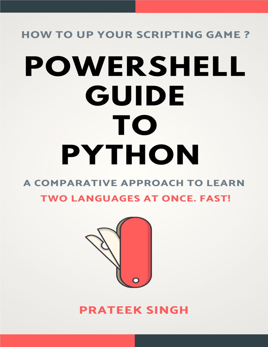 Powershell Guide to Python a Comparative Approach to Learn Two Scripting Languages at Once