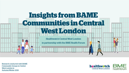 Insights from BAME Communities in Central West London