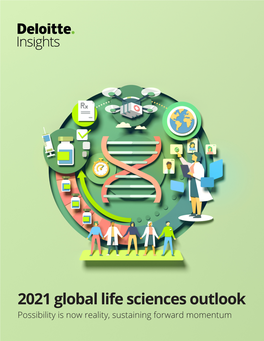 2021 Global Life Sciences Outlook Possibility Is Now Reality, Sustaining Forward Momentum Contents